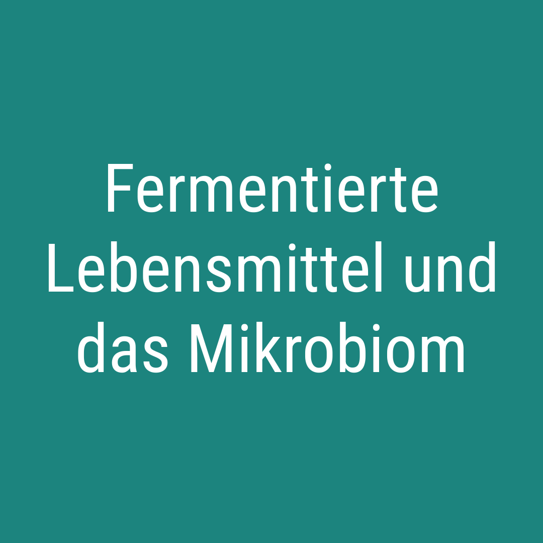 Fermentierte Lebensmittel und das Mikrobiom
