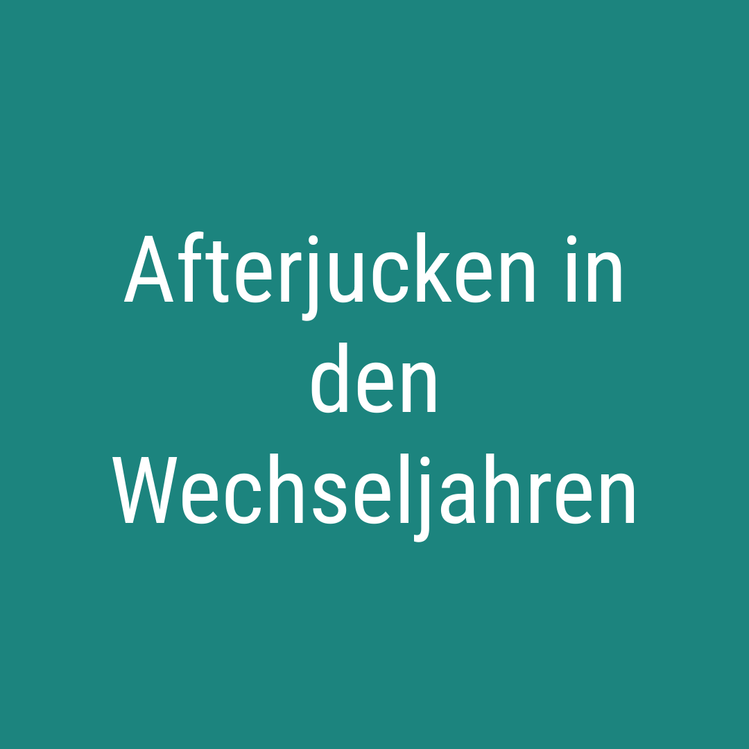 Afterjucken in den Wechseljahren