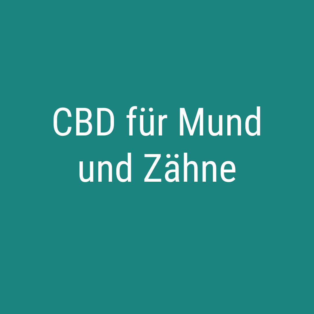 CBD für Mund und Zähne