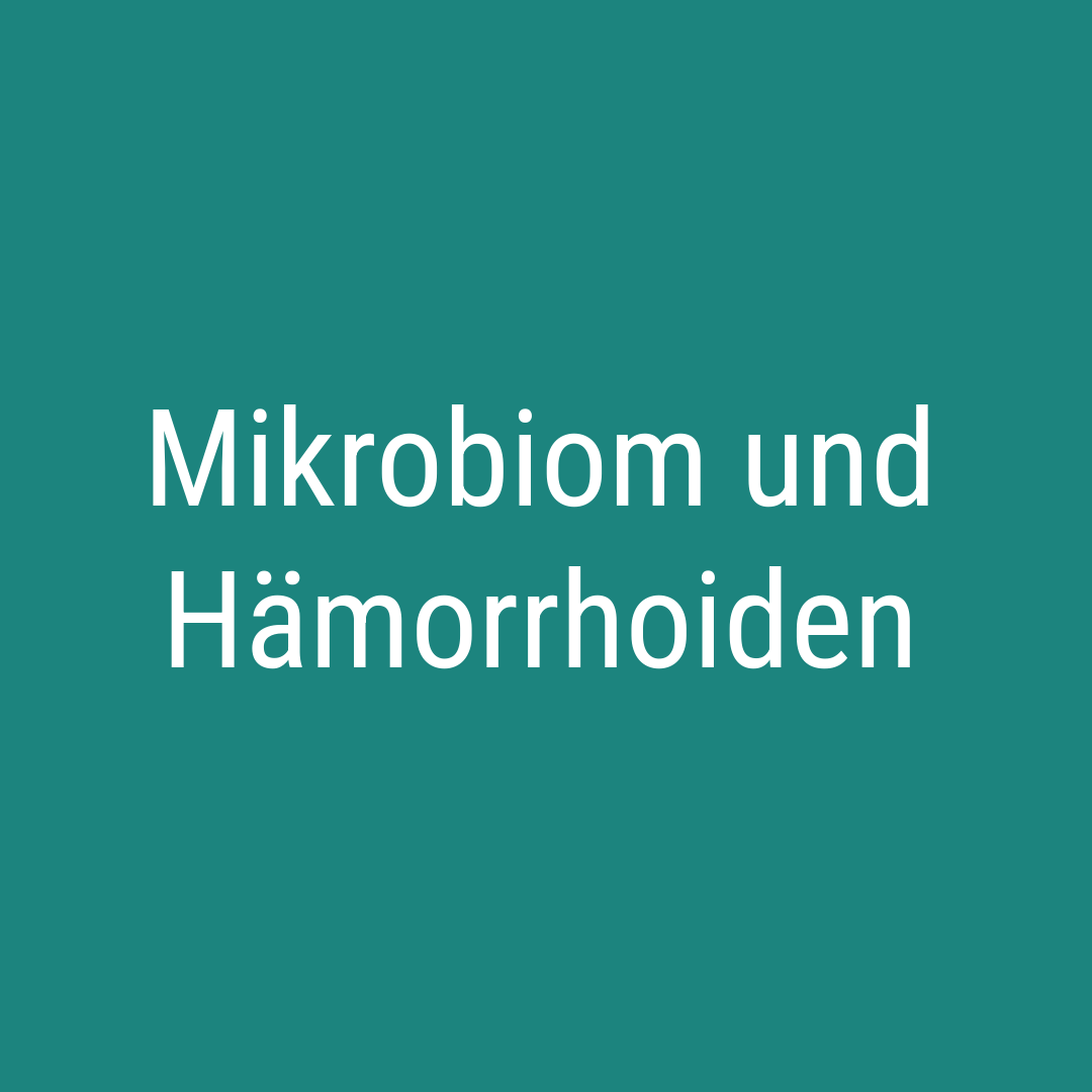 Mikrobiom und Hämorrhoiden