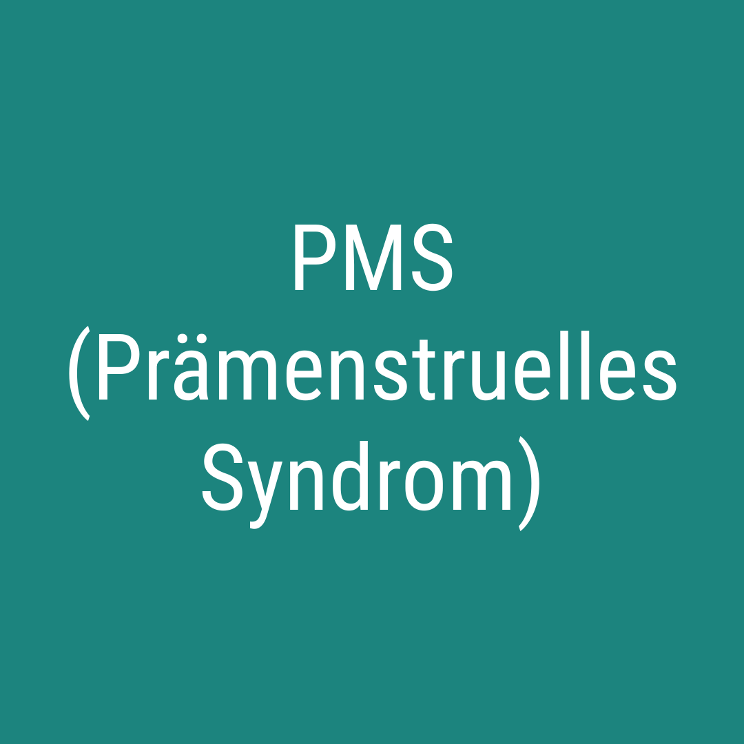 PMS (Prämenstruelles Syndrom)