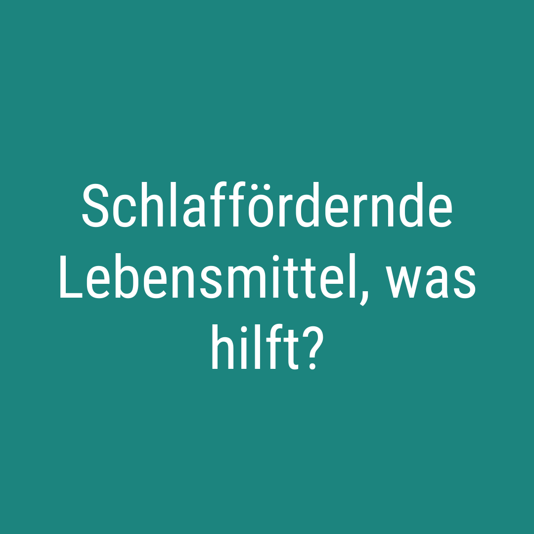 Schlaffördernde Lebensmittel, was hilft