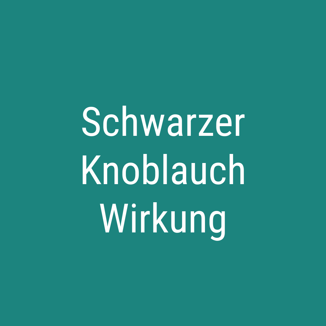 Schwarzer Knoblauch Wirkung