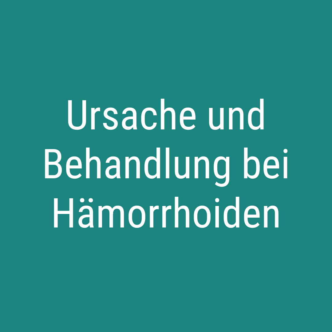 Ursache und Behandlung bei Hämorrhoiden
